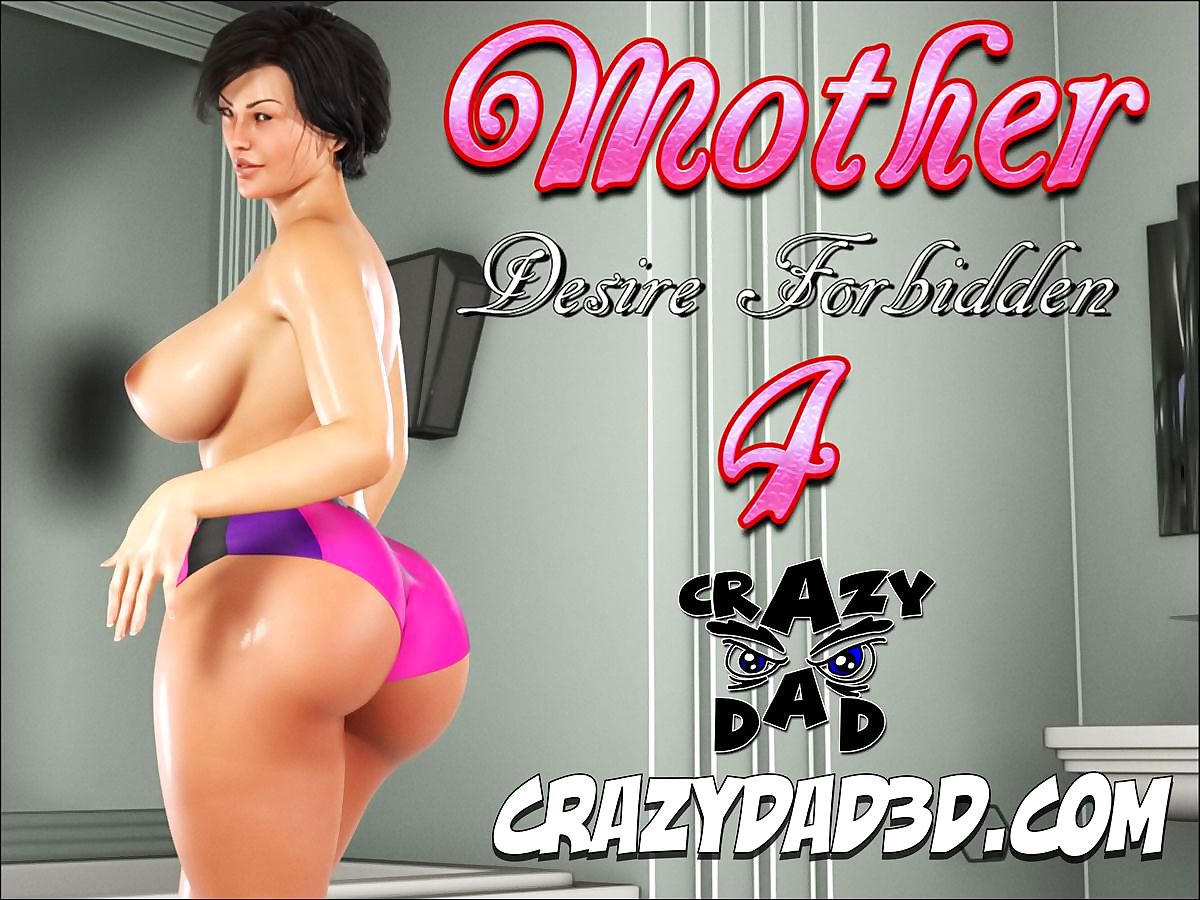 crazydad3d mother, Desejo proibido 4
