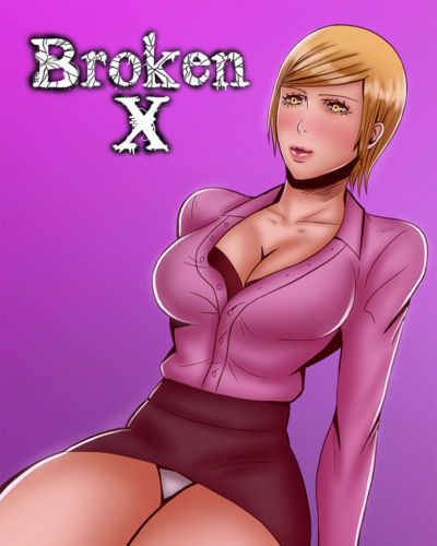 (Felsala) Broken X - Chapters 3-4