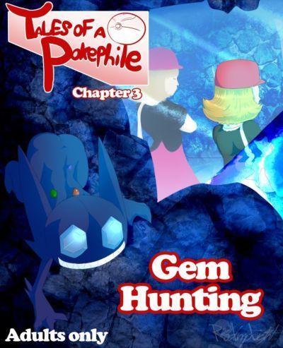 [RedImpLight] Tales Of A Pokephile Ch. 3 - Gem Hunting (Pokemon) [Ongoing]